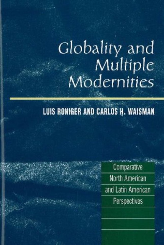 Globality and Multiple Modernities – Comparative North American & Latin American Perspectives