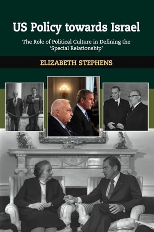 US Policy Towards Israel – The Role of Political Culture in Defining the `Special Relationship`
