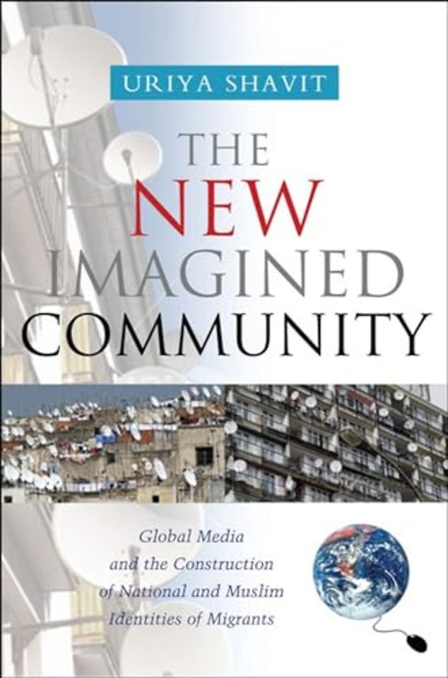 New Imagined Community – Global Media and the Construction of National and Muslim Identities of Migrants