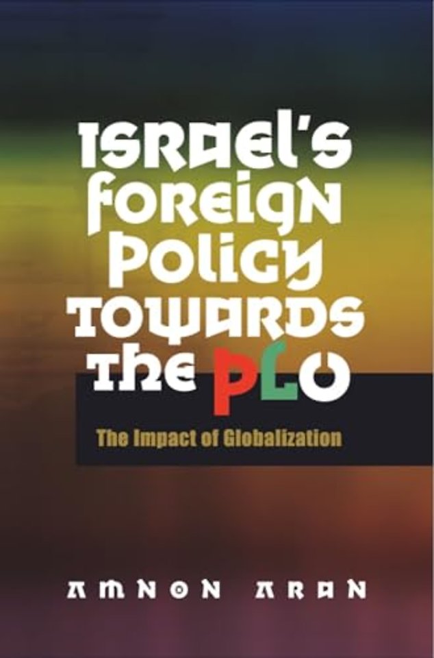 Israel`s Foreign Policy Towards the PLO – The Impact of Globalization