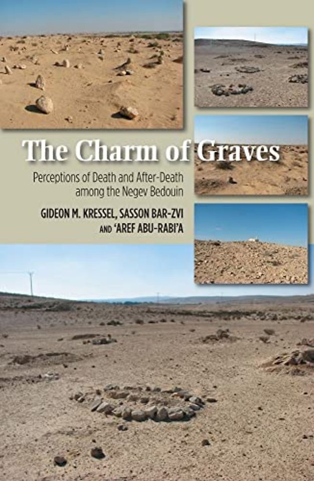 Charm of Graves – Perceptions of Death and After–Death Among the Negev Bedouin