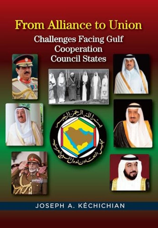 From Alliance to Union – Challenges Facing Gulf Cooperation Council States in the Twenty–First Century