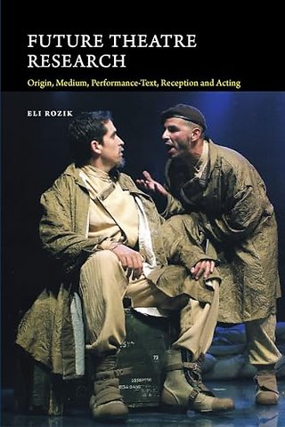 Future Theatre Research – Origin, Medium, Performance–Text, Reception and Acting
