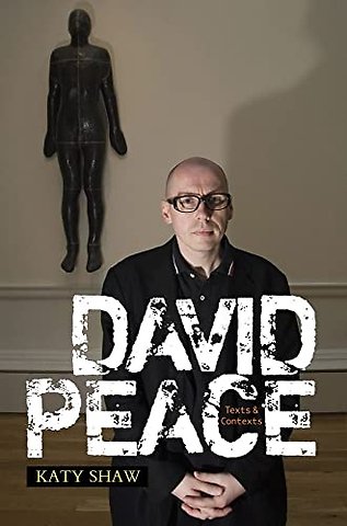 David Peace – Texts & Contexts