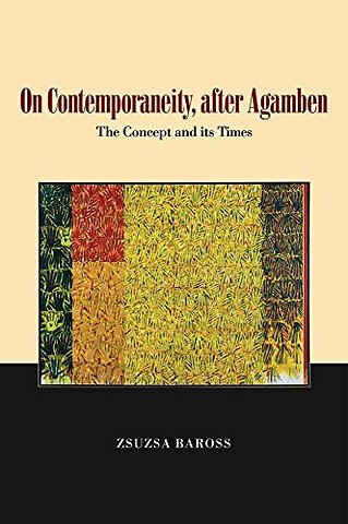 On Contemporaneity, after Agamben – The Concept and its Times