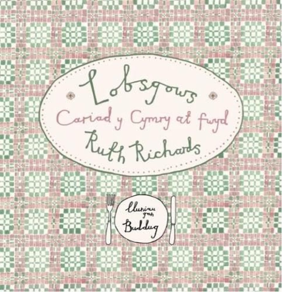 Lobsgows - Cariad y Cymry at fwyd