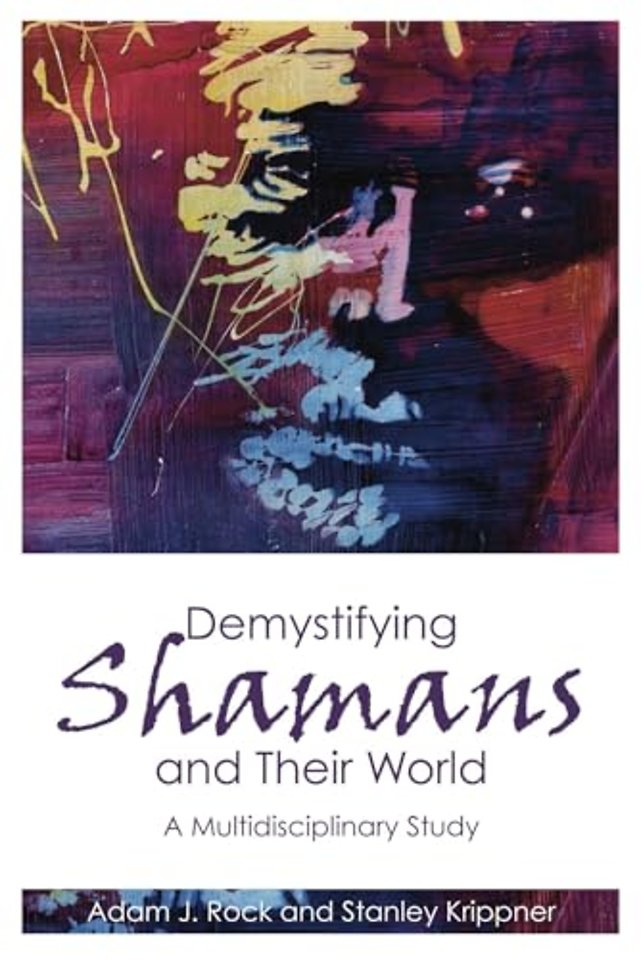 Demystifying Shamans and their World