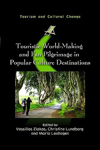 Touristic World-Making and Fan Pilgrimage in Popular Culture Destinations