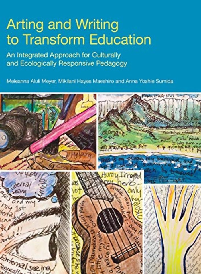 Arting and Writing to Transform Education – An Integrated Approach for Culturally and Ecologically Responsive Pedagogy