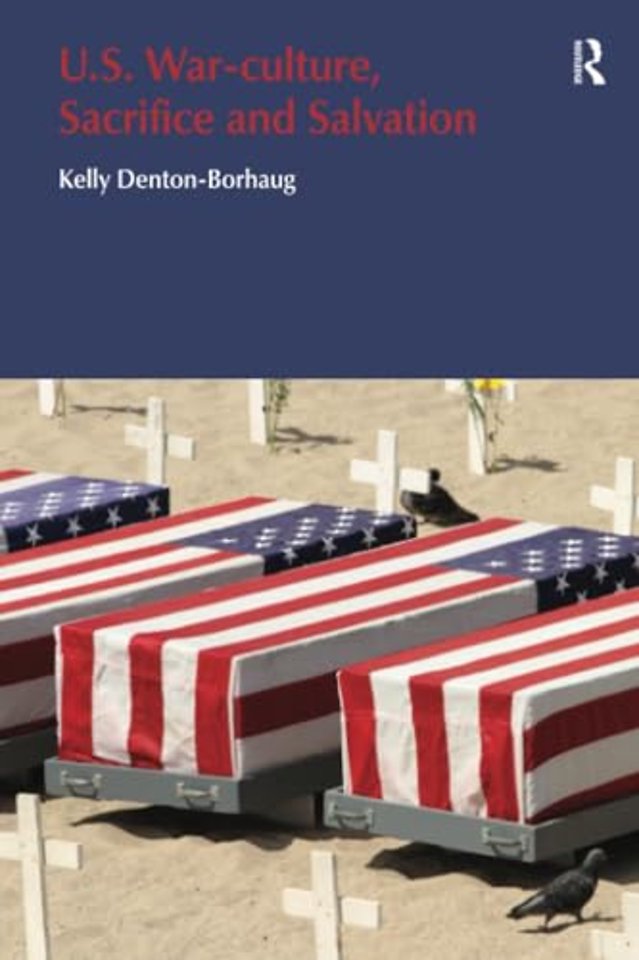 U.S. War-Culture, Sacrifice and Salvation