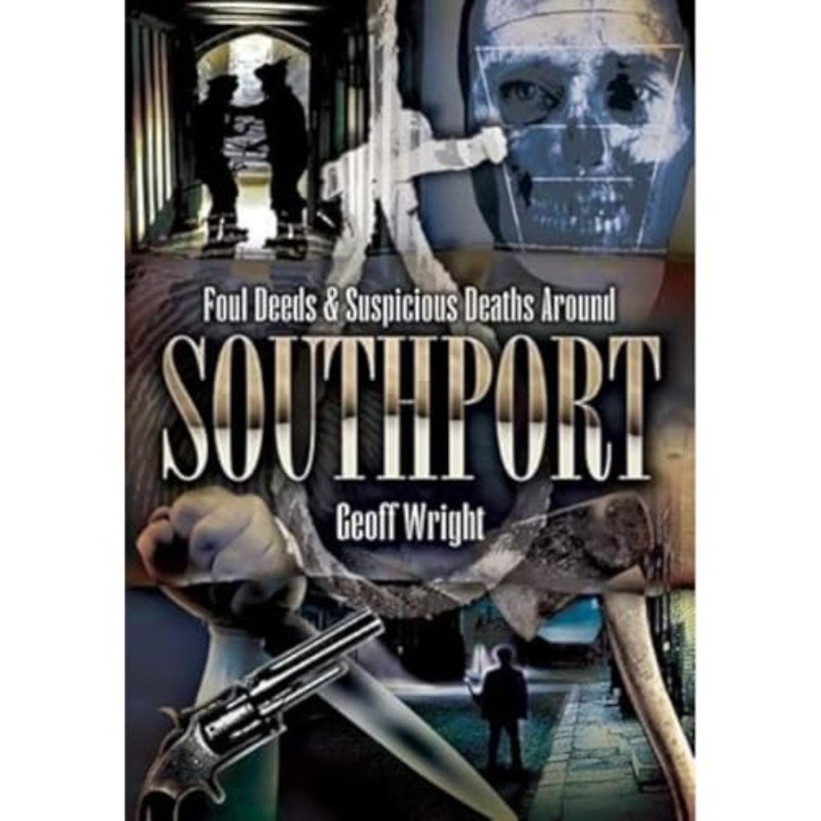 Foul Deeds and Suspicious Deaths Around Southport