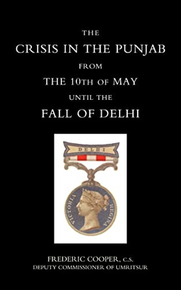Crisis in the Punjab from the 10th of May Until the Fall of Delhi (1857)
