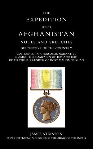Expedition into Afghanistan: a Personal Narrative During the Campaign of 1839 and 1840