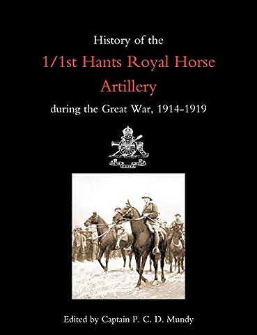 History of the 1/1st Hants Royal Horse Artillery During the Great War 1914-1919