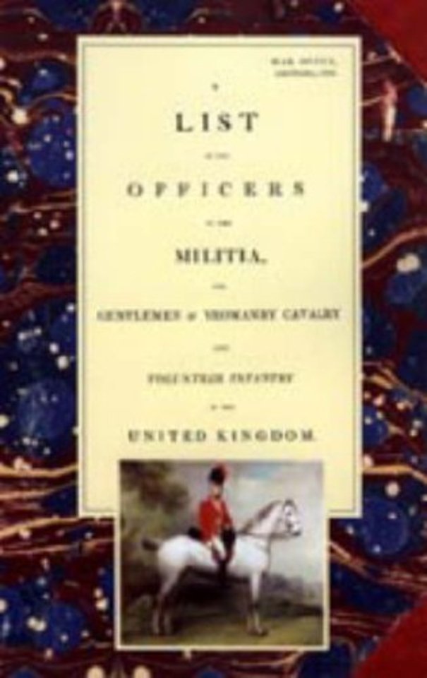 List of the Officers of the Militia, the Gentlemen and Yeomanry Cavalry, and Volunteer Infantry in the United Kingdom 1805