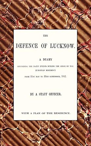Defence of Lucknow, A Diary