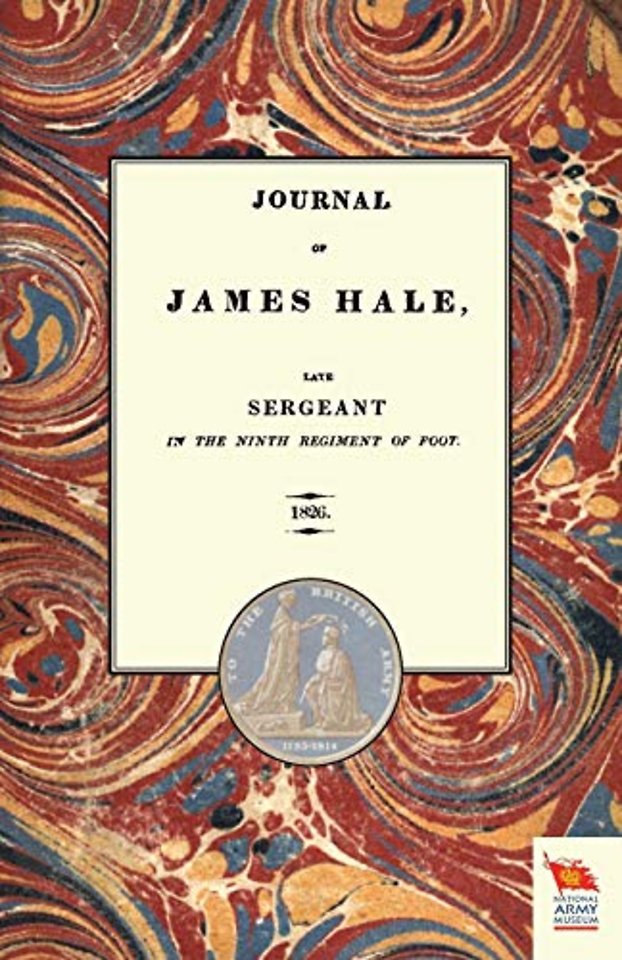 JOURNAL OF JAMES HALELate Sergeant in the Ninth Regiment of Foot (1803-1814)