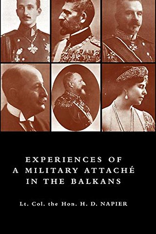EXPERIENCES OF A MILITARY ATTACHAe IN THE BALKANS, 1914 -1915