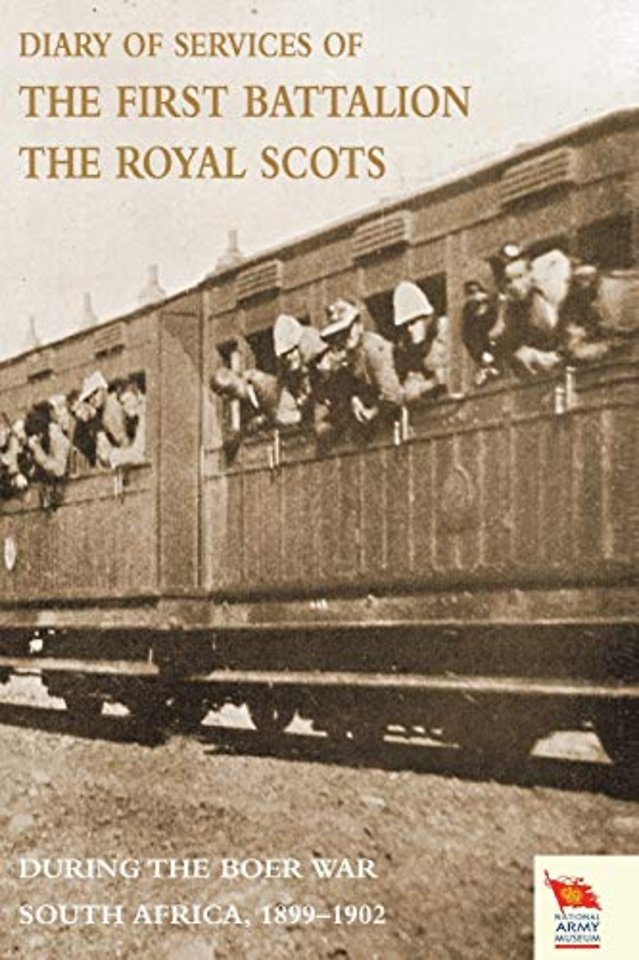 Diary of Services of the First Battalion the Royal Scots During the Boer War