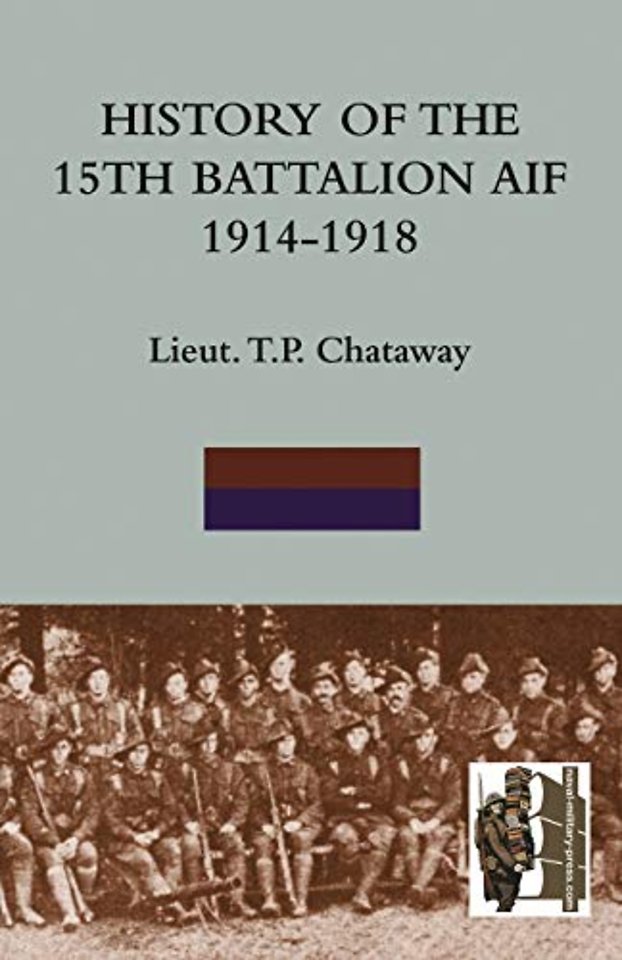 History of the 15th Battalion Aif 1914-1918