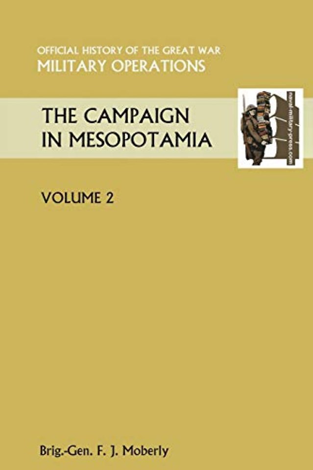 THE Campaign in Mesopotamia Vol II. Official History of the Great War Other Theatres