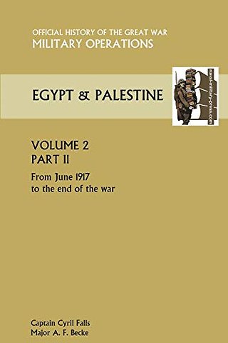 Military Operations Egypt & Palestine Vol II Part II Official History of the Great War Other Theatres