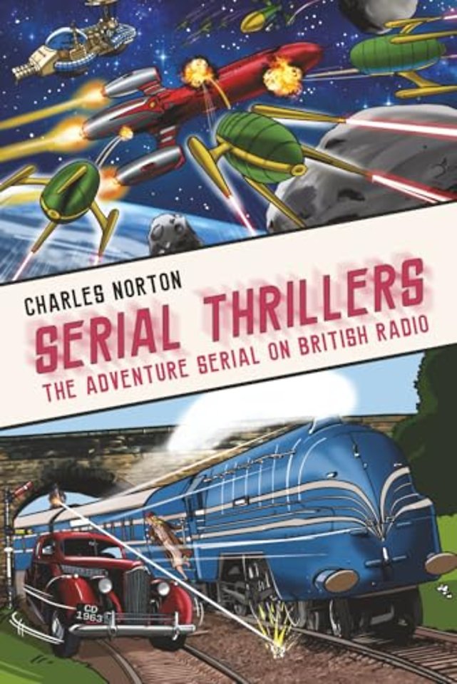 Serial Thrillers: The Adventure Serial on British Radio