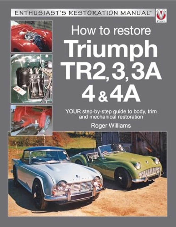 Triumph Tr2, 3, 3a, 4 & 4a - Enthusiast's Restoration Manual