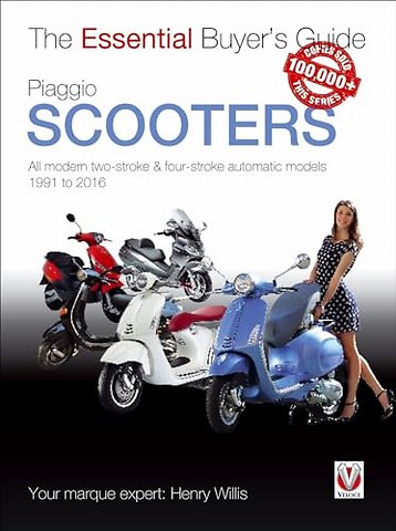 Piaggio Scooters - All Modern Two-Stroke & Four-Stroke Automatic Models 1991 to 2016
