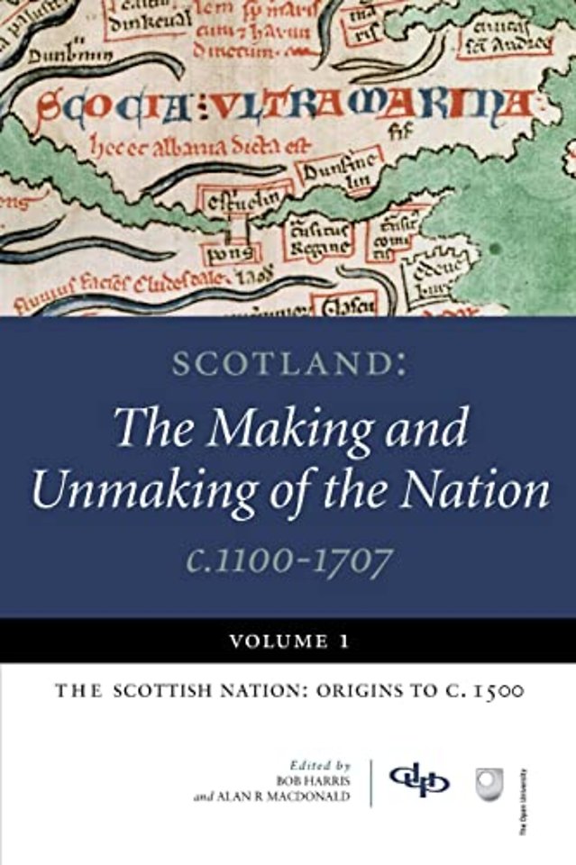 Scotland: The Making and Unmaking of the Nation c.1100-1707