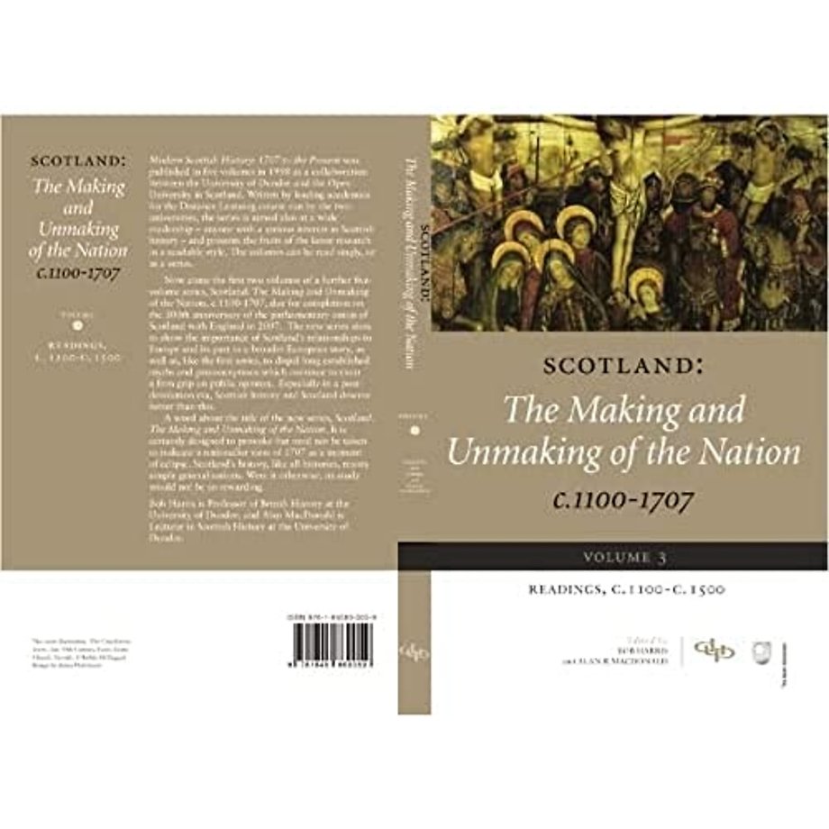 Scotland: The Making and Unmaking of the Nation c.1100-1707