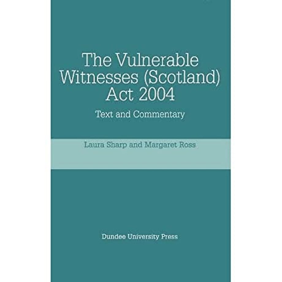 The Vulnerable Witnesses Scotland Act 2004