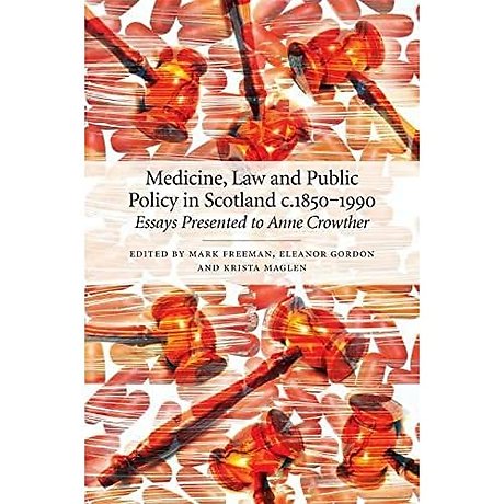 Medicine, Law and Public Policy in Scotland c. 1850–1990