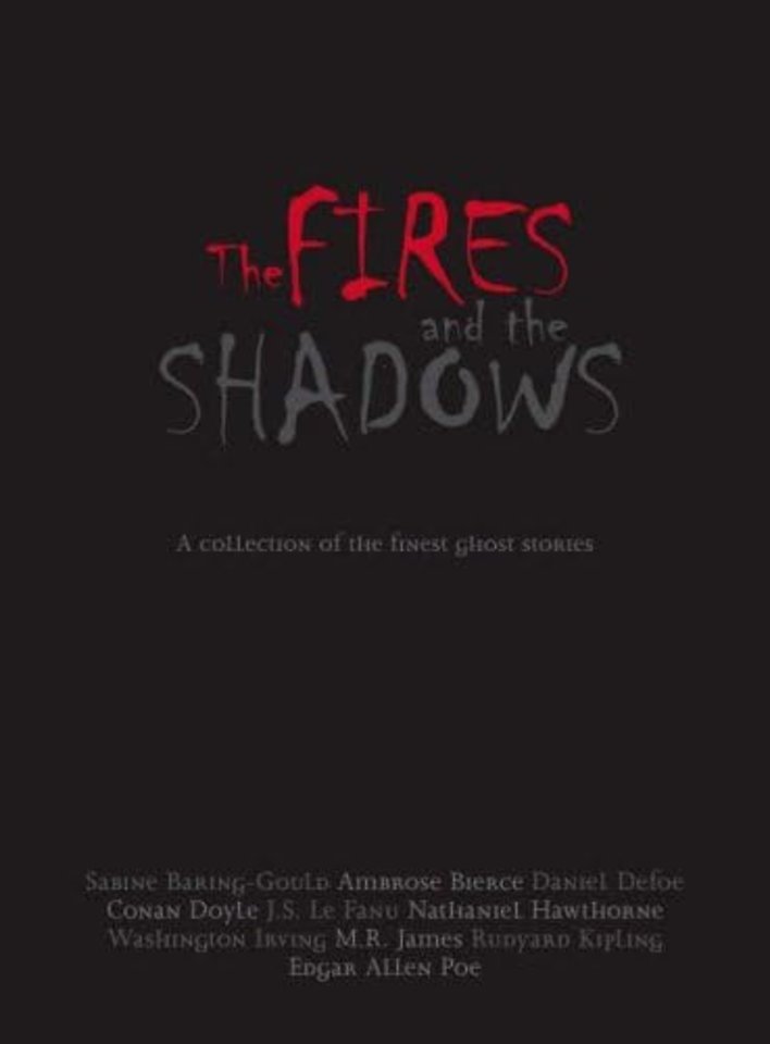 The Fires and the Shadows: A Collection of the Finest Ghost Stories