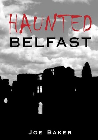 Haunted Belfast