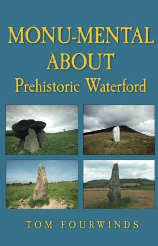 Monu-mental About Prehistoric Waterford