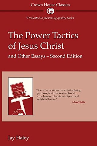 The Power Tactics of Jesus Christ and Other Essays