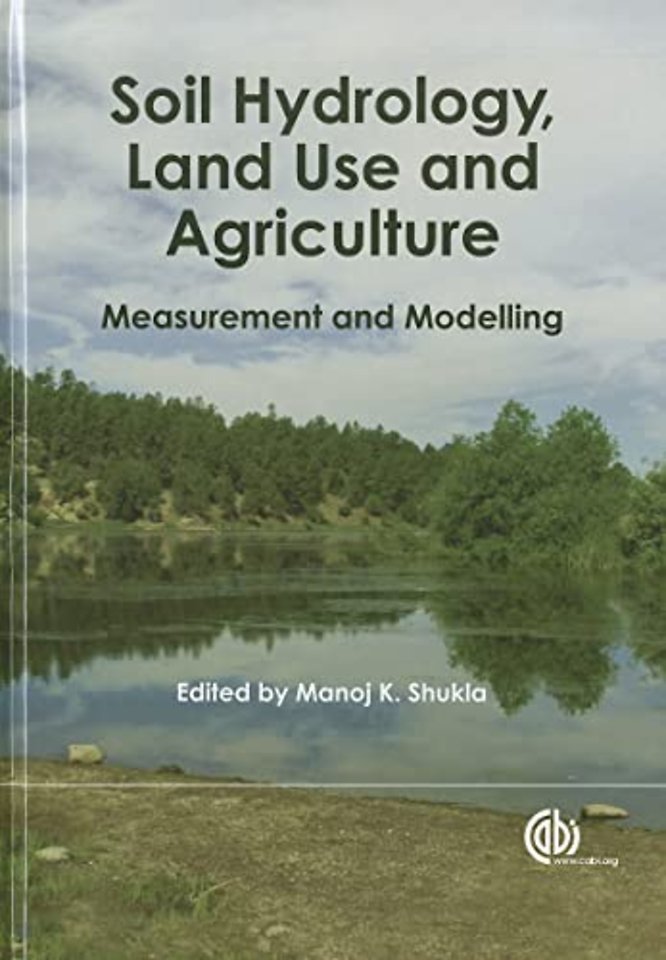 Soil Hydrology, Land Use and Agriculture – Measurement and Modelling