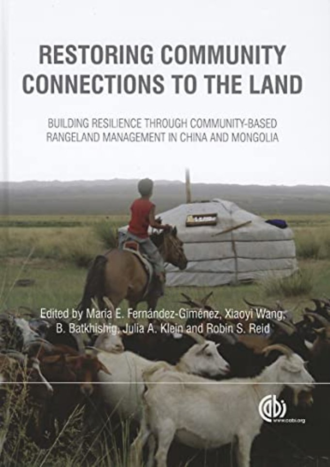 Restoring Community Connections to the Land – Building Resilience through Community–based Rangeland Management in China and Mongolia