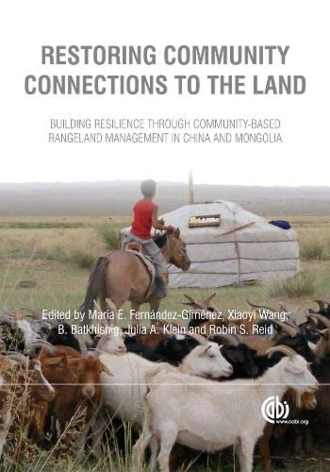 Restoring Community Connections to the Land – Building Resilience through Community–based Rangeland Management in China and Mongolia