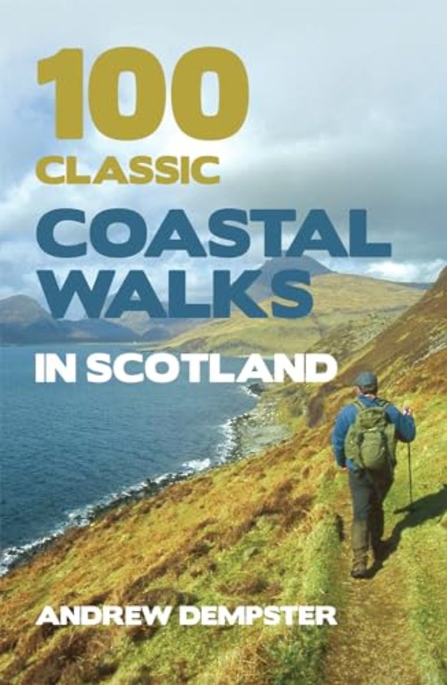 100 Classic Coastal Walks in Scotland