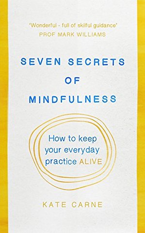 Seven Secrets of Mindfulness