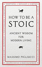 How To Be A Stoic