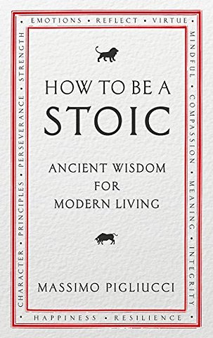 How To Be A Stoic