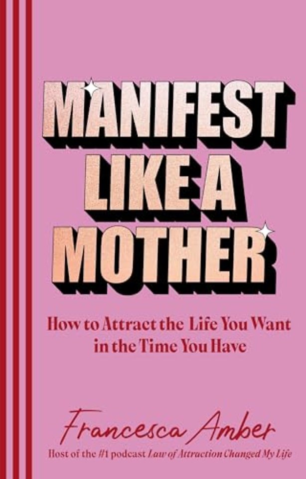 Manifest Like a Mother
