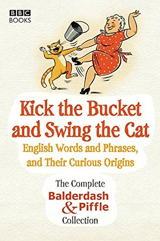 Kick the Bucket and Swing the Cat