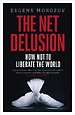 The Net Delusion The Net Delusion