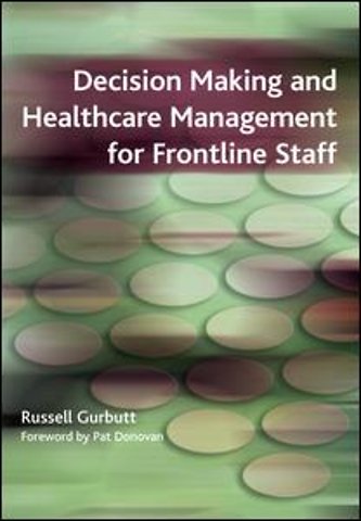 Decision Making and Healthcare Management for Frontline Staff