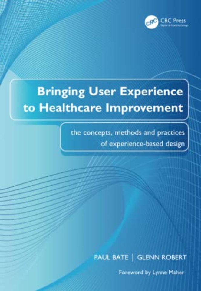 Bringing User Experience to Healthcare Improvement