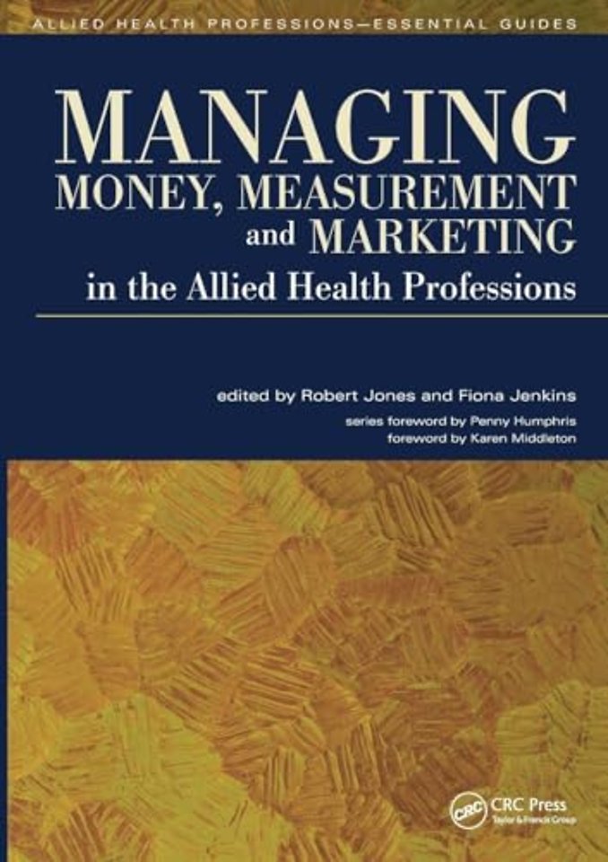 Managing Money, Measurement and Marketing in the Allied Health Professions